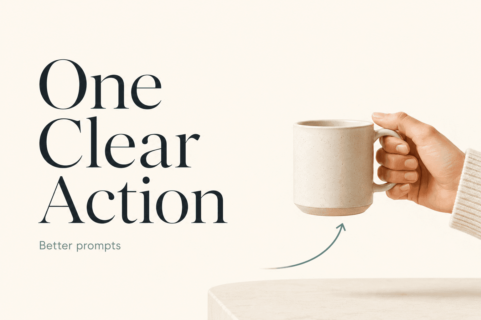 Eine Hand hält eine weiße Tasse neben dem Schriftzug „One Clear Action“.